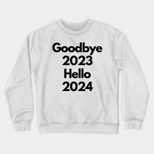 Goodby 2023 Hello 2024 Crewneck Sweatshirt